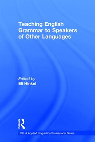 Teaching English Grammar to Speakers of Other Languages by Eli Hinkel, 9781138906921