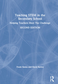 Teaching STEM in the Secondary School (Helping Teachers Meet The Challenge) by Frank Banks, David Barlex, 9780367330453