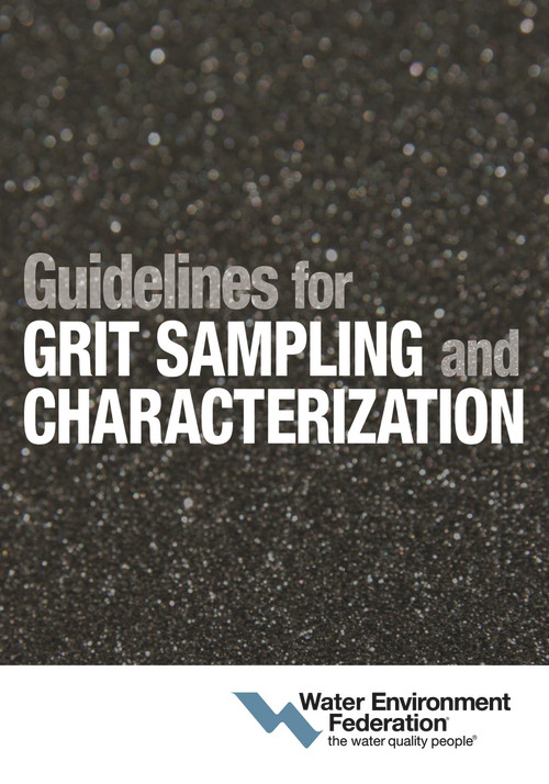 Guidelines for Grit Sampling and Characterization by Water Environment Federation, 9781572783300