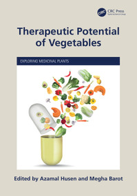Therapeutic Potential of Vegetables by Azamal Husen, Megha Barot, 9781032993010