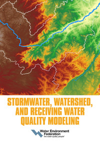 Stormwater, Watershed, and Receiving Water Quality Modeling by Water Environment Federation, 9781572783591