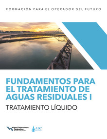 Fundamentos para el tratamiento de aguas residuales I - Tratamiento líquido by Water Environment Federation, Association of Boards of Certification, 9781572783683