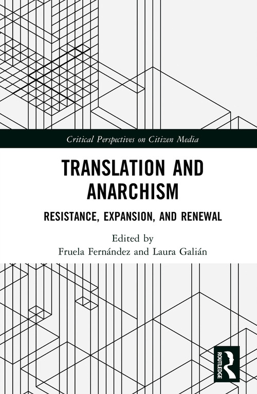 Translation and Anarchism (Resistance, Expansion, and Renewal) by Fruela Fernández, Laura Galián, 9781032612133