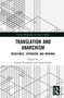 Translation and Anarchism (Resistance, Expansion, and Renewal) by Fruela Fernández, Laura Galián, 9781032612133