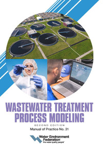 Wastewater Treatment Process Modeling, MOP 31, 2nd Edition by Water Environment Federation, 9781572783928