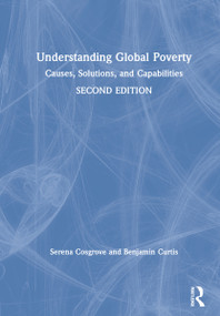 Understanding Global Poverty (Causes, Solutions, and Capabilities) by Serena Cosgrove, Benjamin Curtis, 9780367489854