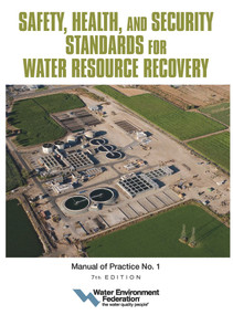 Safety, Health, and Security Standards for Water Resource Recovery (Manual of Practice No. 1) by Water Environment Federation, 9781572784062