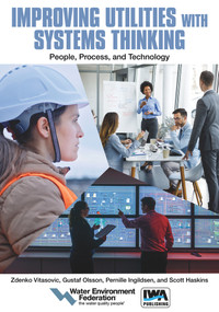 Improving Utilities with Systems Thinking: People, Process, and Technology by Water Environment Federation, 9781572784291