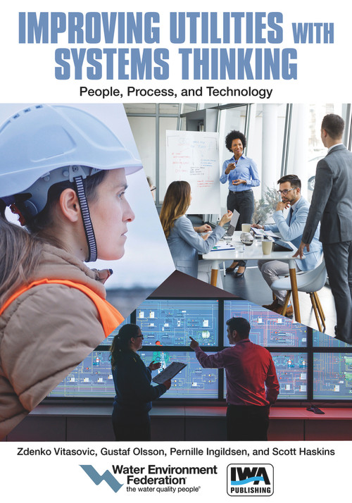 Improving Utilities with Systems Thinking: People, Process, and Technology by Water Environment Federation, 9781572784291