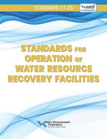 Standards for Operation of Water Resource Recovery Facilities, WEF 11 by Water Environment Federation, 9781572784390