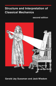 Structure and Interpretation of Classical Mechanics, second edition by Gerald Jay Sussman, Jack Wisdom, 9780262553452