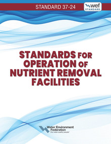 Standards for Operation of Nutrient Removal Facilities, WEF 37-24 by (WEF) Water Federation, 9781572784666