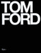Tom Ford by Tom Ford, Anna Wintour, Graydon Carter, Bridget Foley, 9780847826698