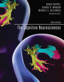 The Cognitive Neurosciences, sixth edition by David Poeppel, George R. Mangun, Michael S. Gazzaniga, 9780262043250
