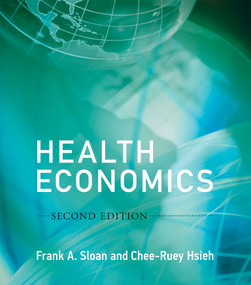 Health Economics, second edition by Frank A. Sloan, Chee-Ruey Hsieh, 9780262035118