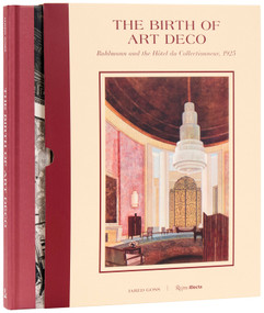 The Birth of Art Deco: Ruhlmann and the Hôtel du Collectionneur, 1925 by Jared Goss, 9780847874354