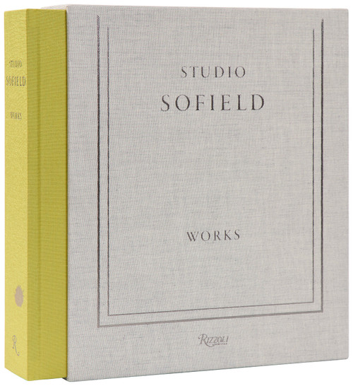 Studio Sofield Works by William Sofield, Emma O'Neill, Tom Ford, Mayer Rus, John Oakes, Joel Silver, Paul Goldberger, 9780847875566