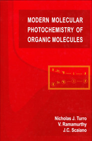 Modern Molecular Photochemistry of Organic Molecules by Nicholas J. Turro, V. Ramamurthy, J.C. Scaiano, 9781891389252