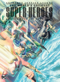 Absolute Justice League: The World's Greatest Super-Heroes by Alex Ross & Paul Dini (New Edition) by Paul Dini, Alex Ross, 9781779526311