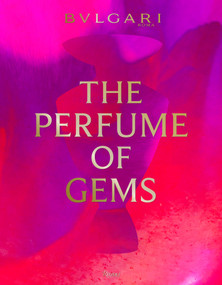 Bvlgari: The Perfume of Gems by Simone Marchetti, Renato Bruni, Brian Eno, Chiara Gamberale, Annick Le Guerer, 9788891817532