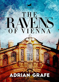 The Ravens of Vienna by Adrian Graffe, 9781592111381