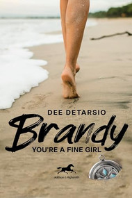 Brandy, You're a Fine Girl by Dee DeTarsio, 9781592111398