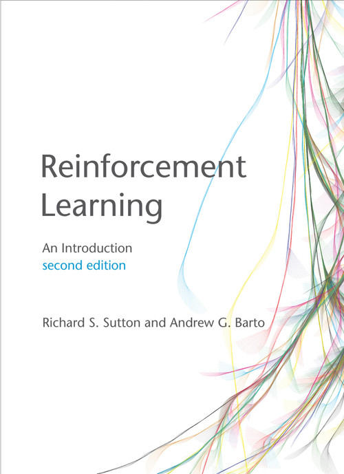 Reinforcement Learning, second edition (An Introduction) by Richard S. Sutton, Andrew G. Barto, 9780262039246
