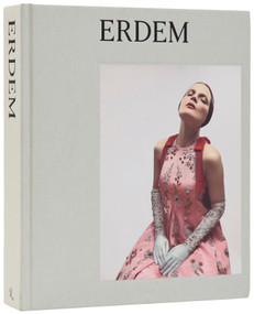 Erdem by Erdem Moralioglu, Anna Wintour, Andrew Bolton, Charlie Porter, Christian Lacroix, Glenn Close, Hanya Yanagihara, Ib Kamara, Maria Balshaw, Nicholas Cullinan, Olivier Gabet, Polly Stenham, Ruthie Rogers, Sarah Mower, Tim Blanks, 9780847864737