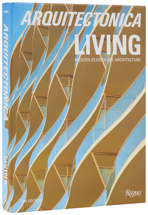 Arquitectonica Living (Modern Residential Architecture) by Bernardo Fort-Brescia, Raymond Fort, Ian Volner, 9780847875788
