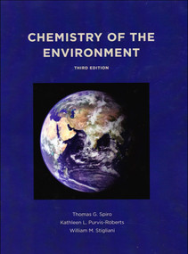 Chemistry of the Environment by Thomas Spiro, Kathleen L. Purvis-Roberts, William M. Stigliani, Harry B. Gray, 9781891389702