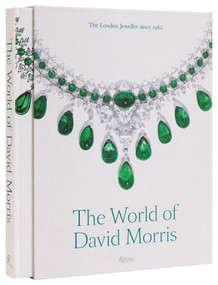 The World of David Morris (The London Jeweler) by Annabel Davidson, Phoebe Morris, Cecily Morris, Jeremy Morris, 9780847833955