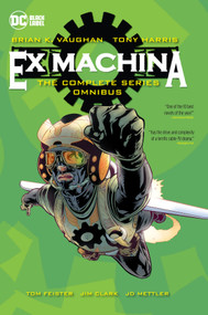 Ex Machina: The Complete Series Omnibus (New Edition) by Brian K. Vaughan, Tony Harris, 9781779525635
