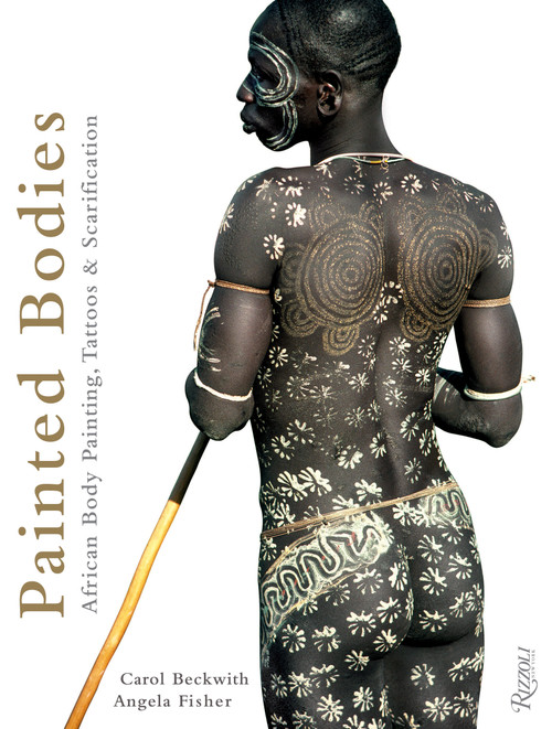 Painted Bodies (African Body Painting, Tattoos, and Scarification) by Carol Beckwith, Angela Fisher, 9780847834051