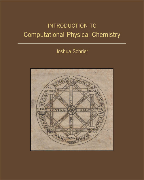 Introduction to Computational Physical Chemistry by Joshua Schrier, 9781938787904