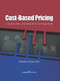 Cost-Based Pricing (A Guide for Government Contractors) by Darrell J. Oyer, 9781567263695