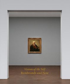 Visions of the Self: Rembrandt and Now by David Freedberg, Wendy Monkhouse, 9780847869077