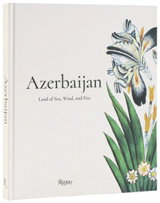 Azerbaijan (Land of Sea, Wind, and Fire) by Leyla Uluhanli, Jai Imbrey, Nigar Imanova, 9780847874323