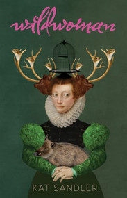 WILDWOMAN by Kat Sandler, 9780369105516