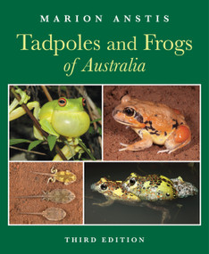 Tadpoles and Frogs of Australia by Marion Anstis, 9781760797041