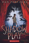 Shadow Play by Dan Poblocki, 9781546127024