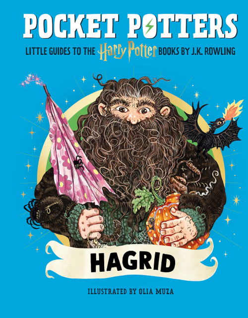 Pocket Potters: Hagrid (Little Guides to the Harry Potter Books #6) by J. K. Rowling, Olia Muza, 9798225023171