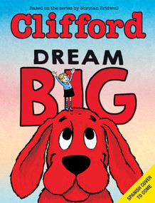 Dream Big / Sueña en grande (Bilingual Edition) by Norman Bridwell, Meredith Rusu, Jo Anne Davies, 9798225078690