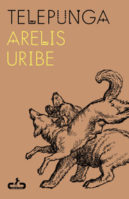 Telepunga (Spanish Edition) by Arelis Uribe, 9788417417949