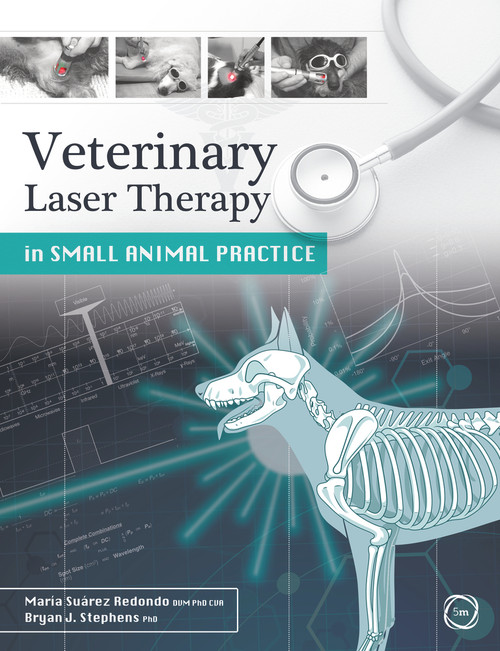 Veterinary Laser Therapy in Small Animal Practice by Bryan J. Stephens, María Suárez Redondo, 9781789180053