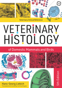 Veterinary Histology of Domestic Mammals and Birds (Textbook and Colour Atlas) by Hans-Georg Liebich, 9781789180091