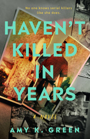 Haven't Killed in Years by Amy K. Green, 9798217191741
