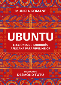 Ubuntu. Lecciones de sabiduría africana / Everyday Ubuntu: Living Better Together, the African Way (Spanish Edition) by Mungi Ngomane, 9788417752378