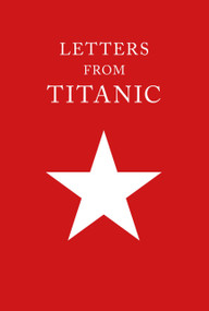 Letters from Titanic (Fine Press Edition) by George Behe, 9781803990132