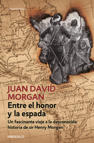 Entre el honor y la espada / Between Honor and Sword (Spanish Edition) by Juan David Morgan, 9786073818155