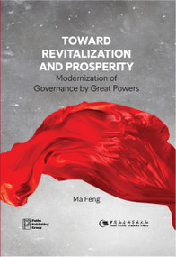 Toward Revitalization and Prosperity: Modernization of Governance by Great Powers by Feng Ma, Feng Ma, 9781805890058